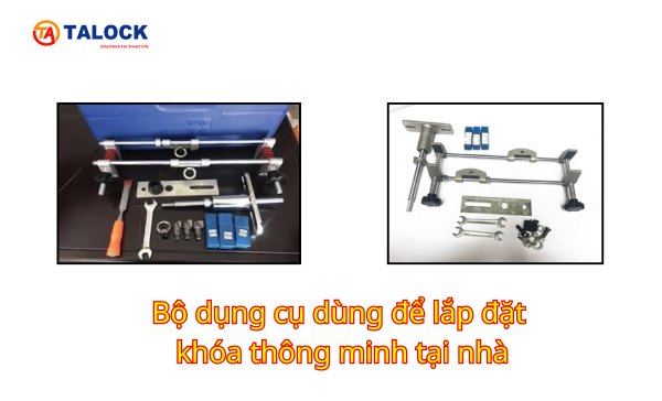 Chuẩn bị dụng cụ cần thiết trước khi tiến hành lắp đặt khóa thông minh tại nhà