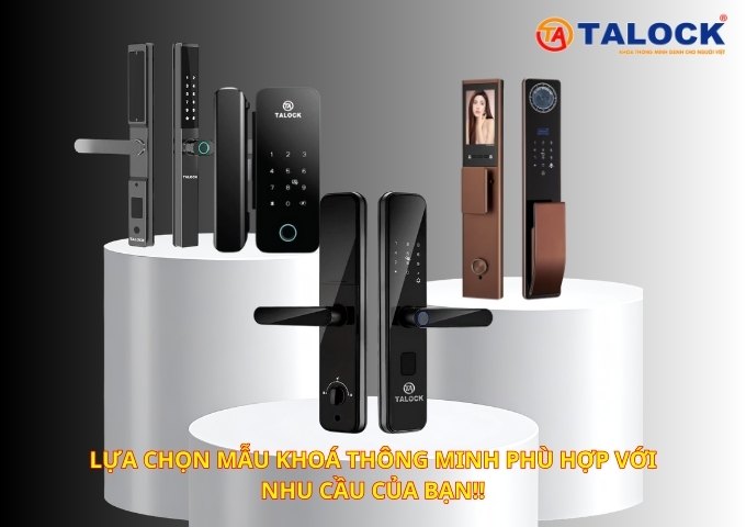 Lựa chọn mẫu khoá thông minh phù hợp với nhu cầu của bạn